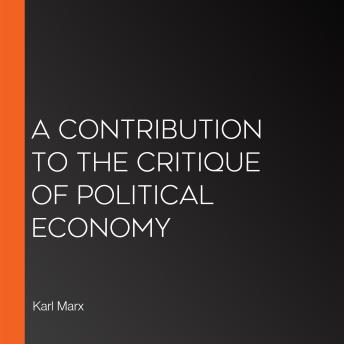 Download Contribution to the Critique of Political Economy by Karl Marx