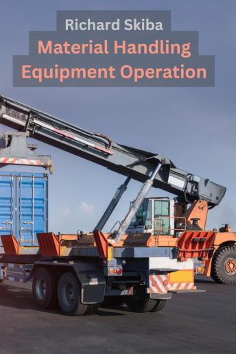 Download Material Handling Equipment Operation by Richard Skiba