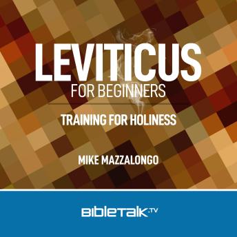Leviticus for Beginners: Training for Holiness
