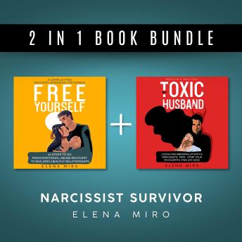 My Toxic Husband and FREE YOURSELF, 2 books in 1, From Abusive to Healthy Relationships: A Complex PTSD and narcissistic abuse recovery workbook for women