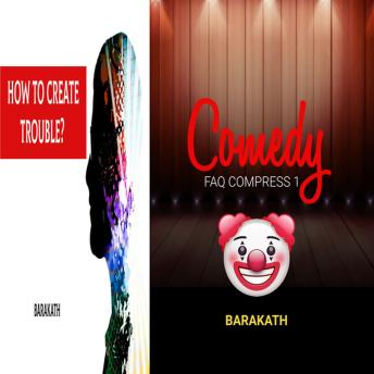 How to create trouble? Comedy FAQ compress 1