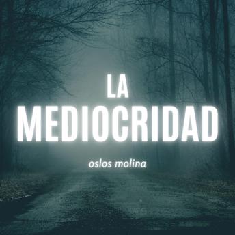 [Spanish] - La Mediocridad