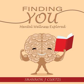FINDING YOU: Mental Wellness Explored