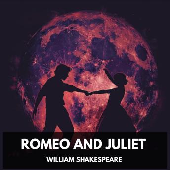 Romeo and Juliet (Unabridged)