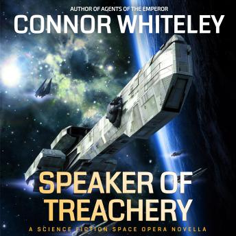 Speaker Of Treachery: A Science Fiction Space Opera Novella