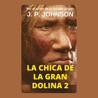 [Spanish] - La Chica de la Gran Dolina 2: LUCY