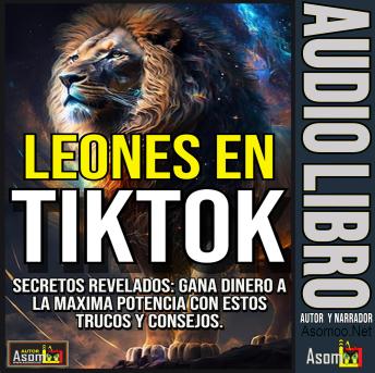 Download LEONES EN TikTok, Secretos revelados: Gana dinero a la máxima potencia con estos trucos y consejos. by Asomoo.Net