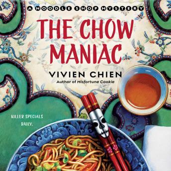 The Chow Maniac: A Noodle Shop Mystery