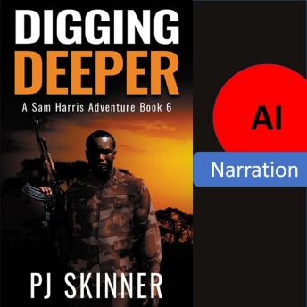 Digging Deeper: A nail-biting African Adventure