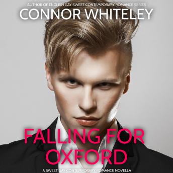 Falling For Oxford: A Sweet Gay Contemporary Romance Novella