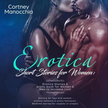 Erotica short stories for woman bedtime stories & erotica book for women & men to increase lust: Sensual erotica for man and womae erotica romance & erotica fantasies for couples or singles