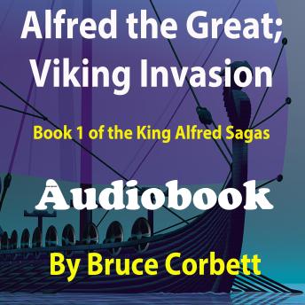 Alfred the Great; Viking Invasion
