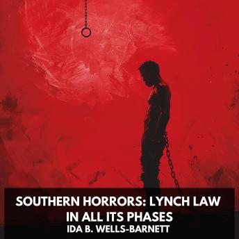 Southern Horrors: Lynch Law in All Its Phases (Unabridged)