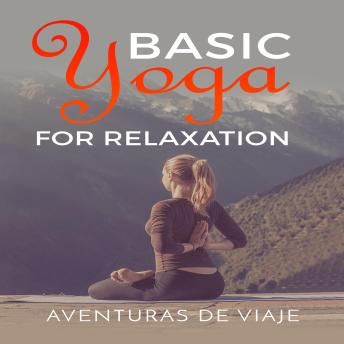 Basic Yoga for Relaxation: Yoga Therapy for Stress Relief and Relaxation