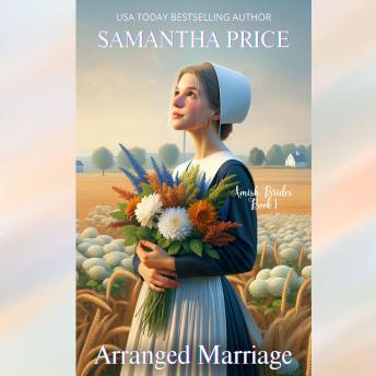 Arranged Marriage: Amish Brides