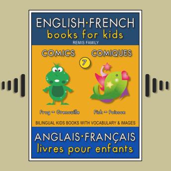 7 - Comics | Comiques - English French Books for Kids (Anglais Français Livres pour Enfants): Bilingual book to learn French to English words (Livre bilingue pour apprendre anglais de base)