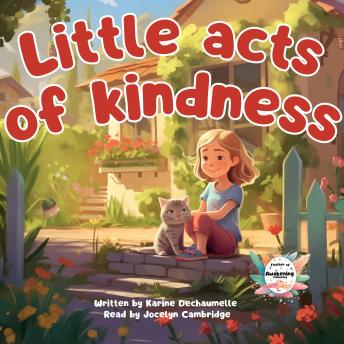 Little acts of kindness: An inspiring and moving bedtime story! For children aged 2 to 5