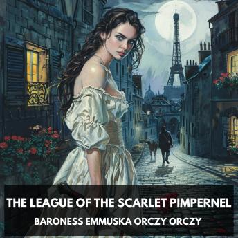 The League of the Scarlet Pimpernel (Unabridged)