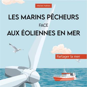 [French] - Les marins pêcheurs face aux éoliennes: Partager la mer