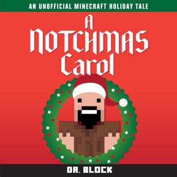 A Notchmas Carol: An Unofficial Minecraft Book