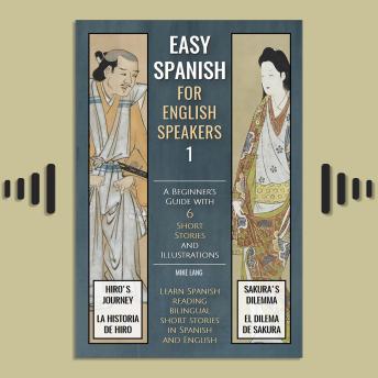 Easy Spanish - 1 - For English Speakers: A Beginner's Guide with 6 Short Stories