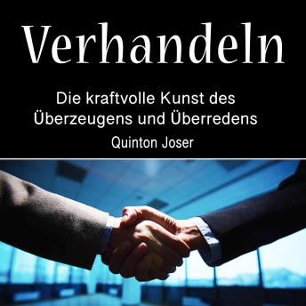 [German] - Verhandeln: Die kraftvolle Kunst des Überzeugens und Überredens