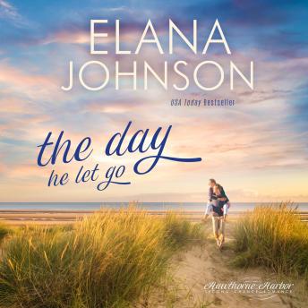 The Day He Let Go: Sweet Contemporary Romance
