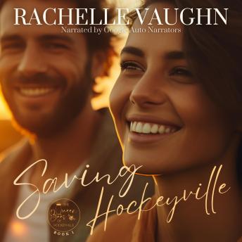 Saving Hockeyville: A Small Town Hockey Romance Audiobook