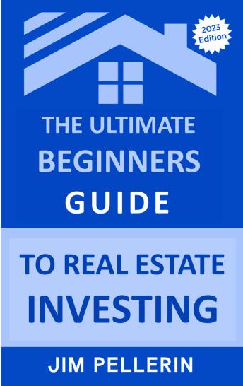 Download Ultimate Beginners Guide to Real Estate Investing by Jim Pellerin