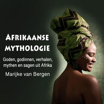 [Dutch; Flemish] - Afrikaanse mythologie: Goden, godinnen, verhalen, mythen en sagen uit Afrika
