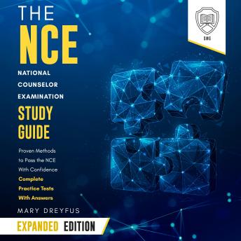 Download NCE National Counselor Examination Study Guide: Expanded Edition: Proven Methods to Pass the NCE Exam With Confidence – Complete Practice Tests With Answers by Smg , Mary Dreyfus