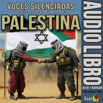 Voces Silenciadas: Testimonios de Vida en Palestina