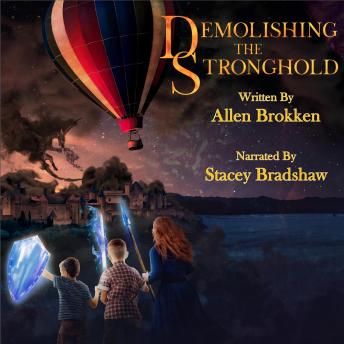 Demolishing the Stronghold: A Towers of Light Family Read Aloud