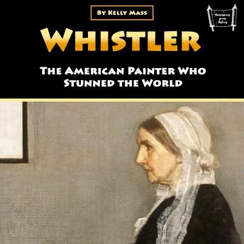 Whistler: The American Painter Who Stunned the World