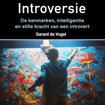 [Dutch; Flemish] - Introversie: De kenmerken, intelligentie en stille kracht van een introvert