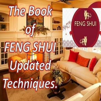 The Book of FENG SHUI Updated techniques: With this book you can fill your home with positive energy and attract happiness and prosperity.