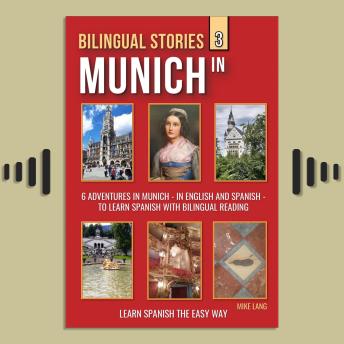 Download Bilingual Stories 3 - In Munich: 6 Adventures in Munich - in English and Spanish - to learn Spanish with Bilingual Reading by Mike Lang