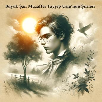 [Turkish] - Muzaffer Tayyip Uslu Şiirleri: Büyük Şaire Hürmetle...