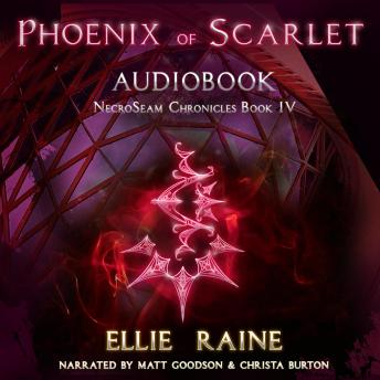 Phoenix of Scarlet: NecroSeam Chronicles Book 4