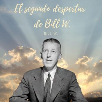 [Spanish] - EL segundo despertar de Bill W.