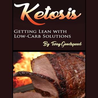 Ketosis: Getting Lean with Low-Carb Solutions