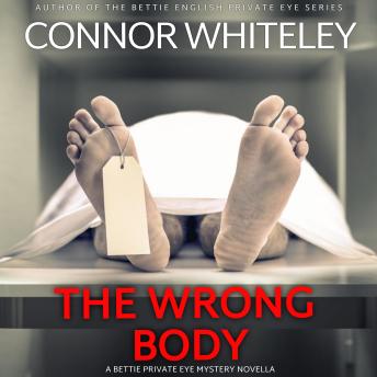 The Wrong Body: A Bettie Private Eye Mystery Novella