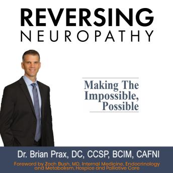 Reversing Neuropathy: Making the Impossible, Possible