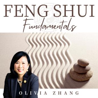 Download Feng Shui Fundamentals Creating Harmony and Prosperity in Your Environment: Shift Your Possessions, Transform Your Life: Utilizing Feng Shui for Love, Wealth, Esteem, and Joy by Olivia Zhang