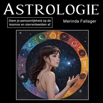 [Dutch; Flemish] - Astrologie: Stem je persoonlijkheid op de kosmos en sterrenbeelden af