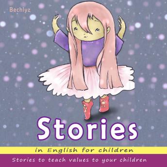 Stories in English for children: Stories to teach values to your children