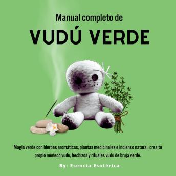 [Spanish] - Manual Completo de Vudú Verde: Magia verde con Hierbas aromáticas, Plantas medicinales e inciensos naturales