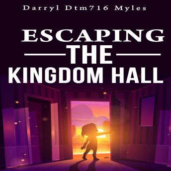 Escaping The Kingdom Hall