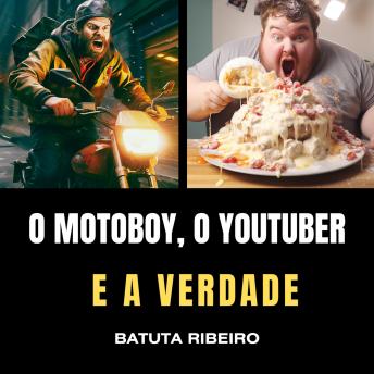 [Portuguese] - O Motoboy, O Youtuber e A Verdade