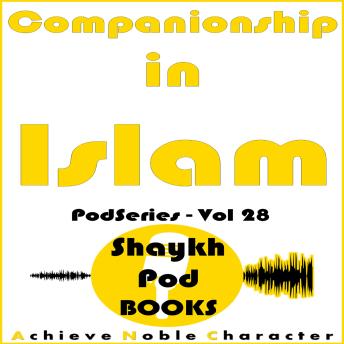 Download Companionship in Islam by Shaykhpod Books